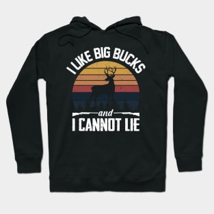 I like Big Bucks And I Cannot Lie Hoodie